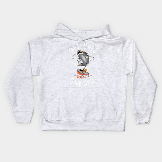 PT - Not Bhed Good Syze Kids Hoodie by Rock Bottom